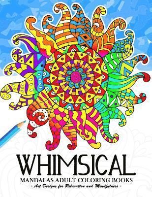 bokomslag Whimsical Mandala Adult coloring books: Art Design for Relaxation and Mindfulness