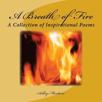 bokomslag A Breath of Fire: A Collection of Inspirational Poems