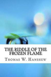 bokomslag The Riddle of the Frozen Flame