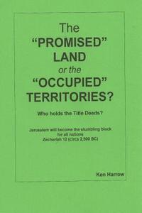 bokomslag The Promised Land or the Occupied Territories: Who owns the Title Deeds?