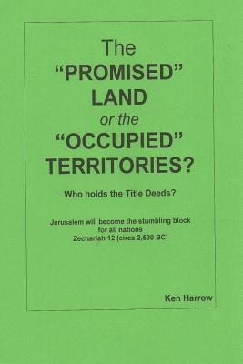 The Promised Land or the Occupied Territories: Who owns the Title Deeds? 1