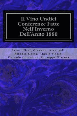 bokomslag Il Vino Undici Conferenze Fatte Nell'Inverno Dell'Anno 1880