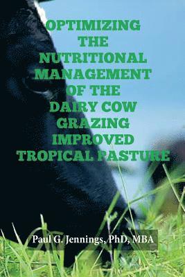 Optimizing the Nutritional Management of the Dairy Cow Grazing Improved Tropical Pasture 1