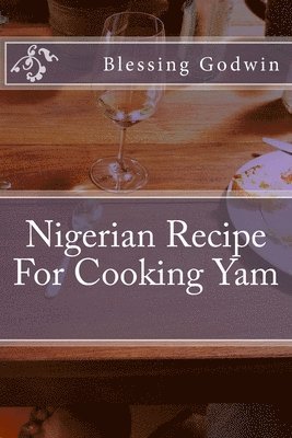 bokomslag Nigerian Recipe For Cooking Yam