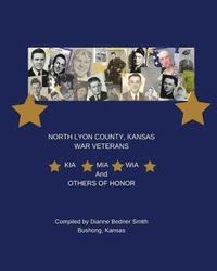 bokomslag KIA, MIA, WIA, & Others of Honor: North Lyon County, Kansas War Veterans