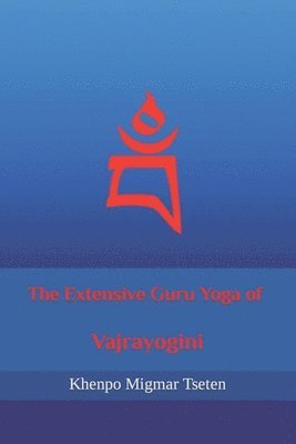 bokomslag The Extensive Guru Yoga of Vajrayogini