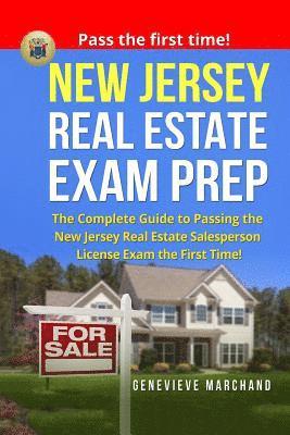 New Jersey Real Estate Exam Prep: The Complete Guide to Passing the New Jersey Real Estate Salesperson License Exam the First Time! 1