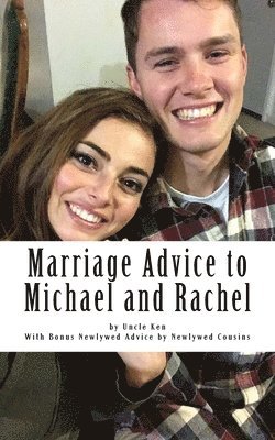 Marriage Advice to Michael and Rachel 1