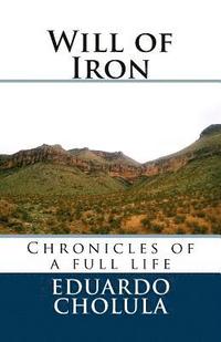 bokomslag Will of Iron: Chronicles of a full life