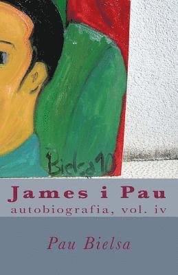 James i Pau: autobiografia, vol. iv 1