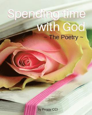 bokomslag Spending Time with God: The Poetry