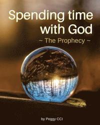 bokomslag Spending Time with God: The Prophecy