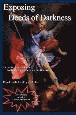 bokomslag Exposing Deeds of Darkness: Becoming Non-Attached to That Which Teaches Non-Attachment