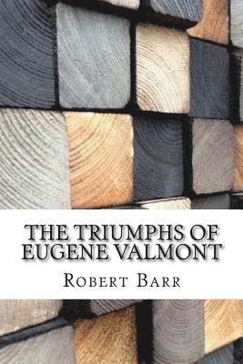 bokomslag The Triumphs of Eugene Valmont