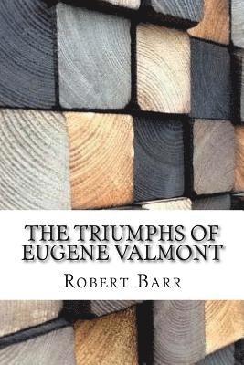 Robert Barr - The Triumphs of Eugene Valmont, Häftad
