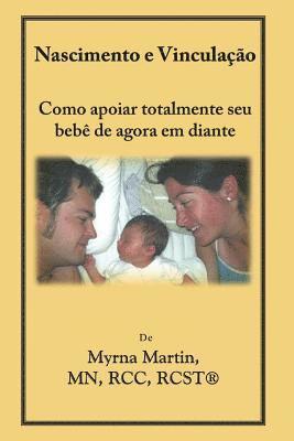 bokomslag Nascimento e Vinculação: Como apoiar totalmente seu bebê de agora em diante