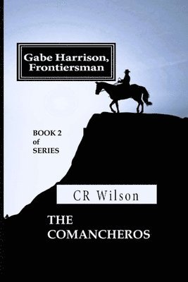 Gabe Harrison, Frontiersman: The Comancheros Vol. 2 1