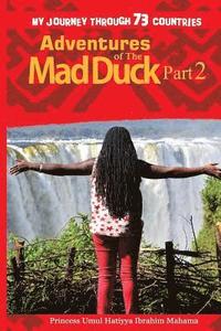 bokomslag Adventures of The Mad Duck: My Journey Through 73 Countries