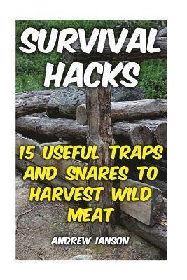 Survival Hacks: 15 Useful Traps and Snares To Harvest Wild Meat 1