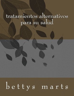 tratamientos alternativos para su salud 1