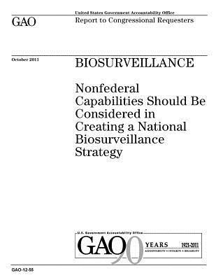 bokomslag Biosurveillance: Nonfederal Capabilities Should Be Considered in Creating a National Biosurveillance Strategy: Report to Congressional