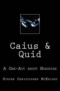 bokomslag Caius & Quid: A One-Act about Nobodies