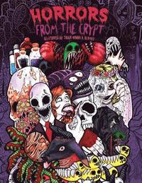 bokomslag Adult Coloring Book: Horrors from the Crypt: An Outstanding Illustrated Doodle Nightmares Coloring Book (Halloween, Gore)
