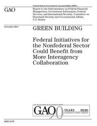 bokomslag Green building: federal initiatives for the nonfederal sector could benefit from more interagency collaboration: report to the Subcomm