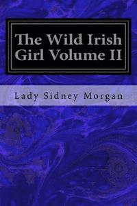 bokomslag The Wild Irish Girl Volume II