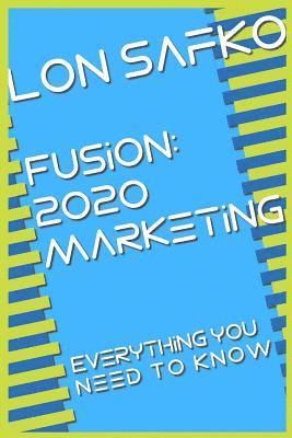 bokomslag Fusion: 2020 Marketing: Everything You Need To Know