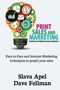 bokomslag Print Sales and Marketing: Traditional and Digital Customer Acquisition