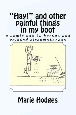 'Hay!' and other painful things in my boot: a comic ode to horses and related circumstances 1