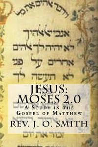 bokomslag Jesus: Moses 2.0: A Study in the Gospel of Matthew