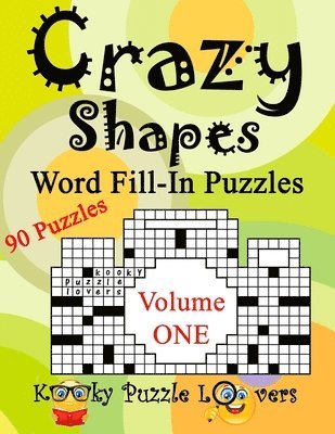 Crazy Shapes Word Fill-In Puzzles, Volume 1, 90 Puzzles 1
