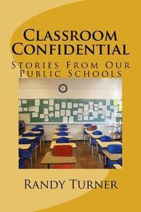 bokomslag Classroom Confidential: Stories From Our Public Schools
