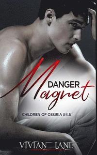bokomslag Danger Magnet (Children of Ossiria #4.5)