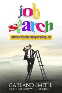 bokomslag Job Search: Essential Process and Strategy For Finding A Job