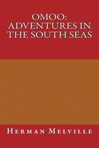 bokomslag Omoo: Adventures in the South Seas