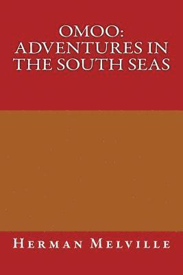 bokomslag Omoo: Adventures in the South Seas