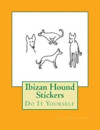 bokomslag Ibizan Hound Stickers: Do It Yourself