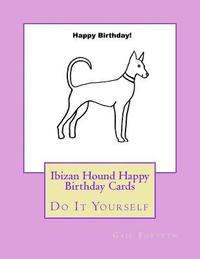 bokomslag Ibizan Hound Happy Birthday Cards: Do It Yourself