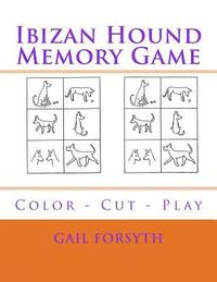 bokomslag Ibizan Hound Memory Game: Color - Cut - Play