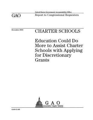 bokomslag Charter schools: Education could do more to assist charter schools with applying for discretionary grants: report to congressional requ