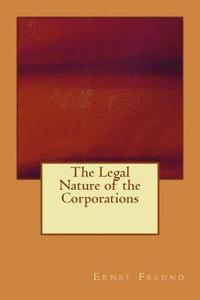 bokomslag The Legal Nature of the Corporations