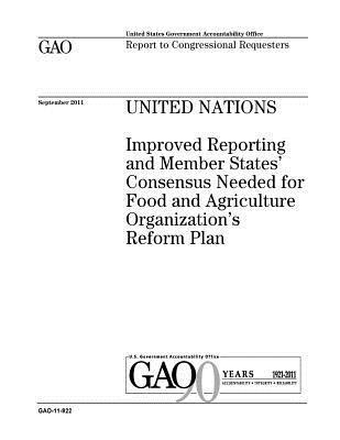 United Nations: improved reporting and member states concensus needed for Food and Agriculture Organizations reform plan: report to co 1