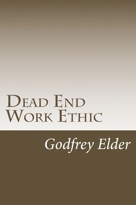 Dead End Work Ethic 1