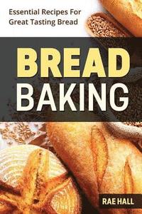 bokomslag Bread Baking: Essential Recipes For Great Tasting Bread