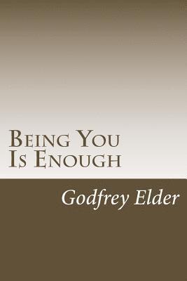 Godfrey Elder - Being You Is Enough, Häftad