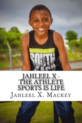 bokomslag Jahleel X - The Athlete Sports Is Life