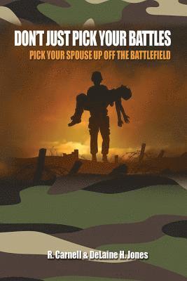 Don't Just Pick Your Battles, Pick Your Spouse Up Off The Battlefield 1